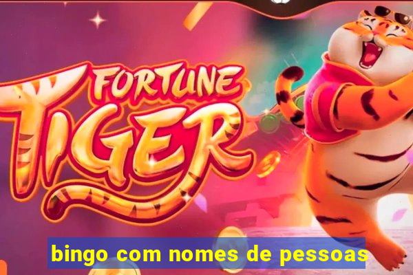 bingo com nomes de pessoas